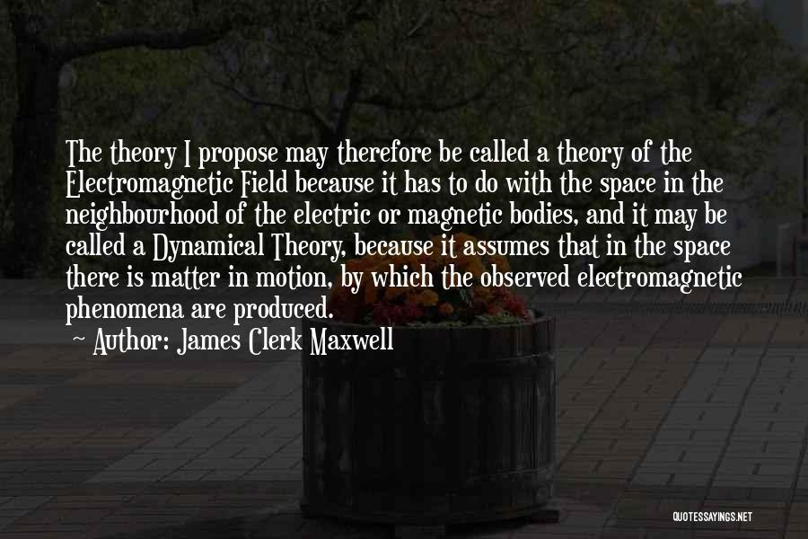 Electromagnetic Field Quotes By James Clerk Maxwell