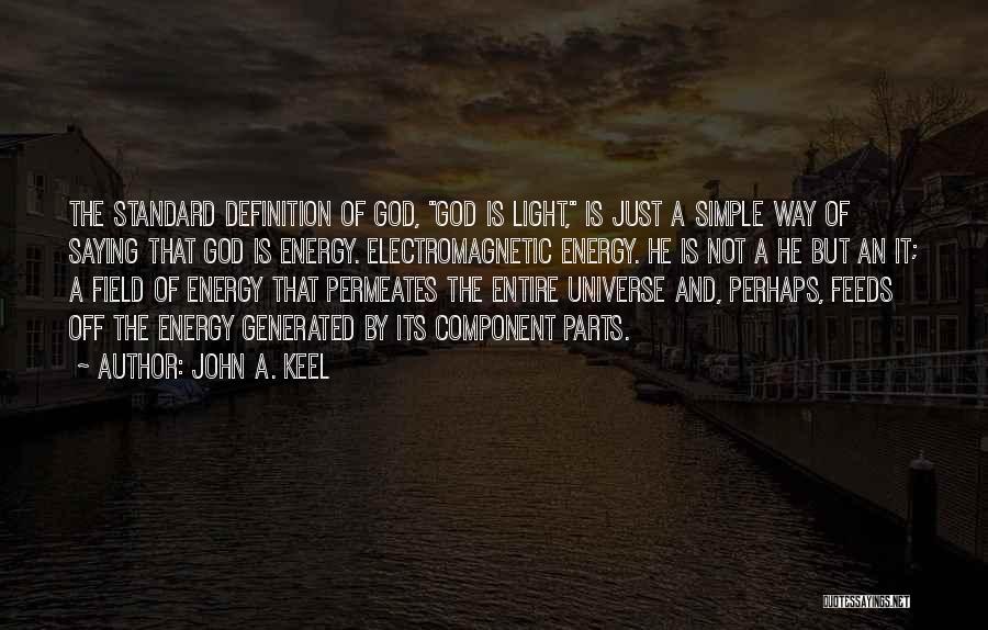 Electromagnetic Field Quotes By John A. Keel