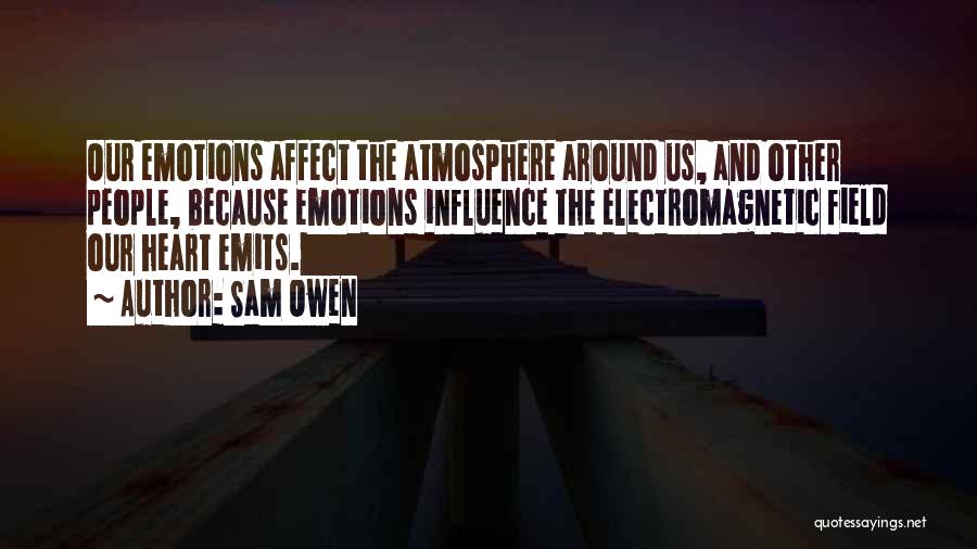 Electromagnetic Field Quotes By Sam Owen