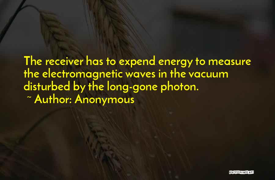 Electromagnetic Waves Quotes By Anonymous