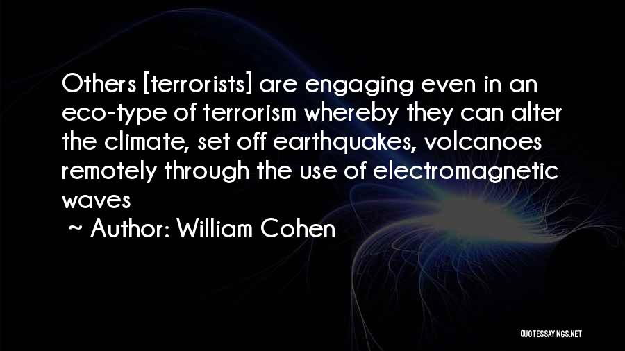 Electromagnetic Waves Quotes By William Cohen