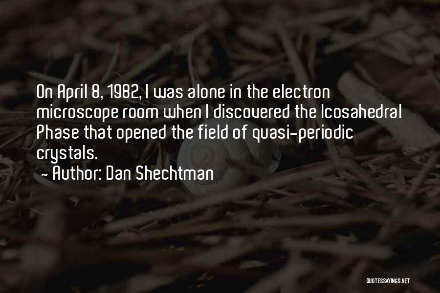 Electron Quotes By Dan Shechtman