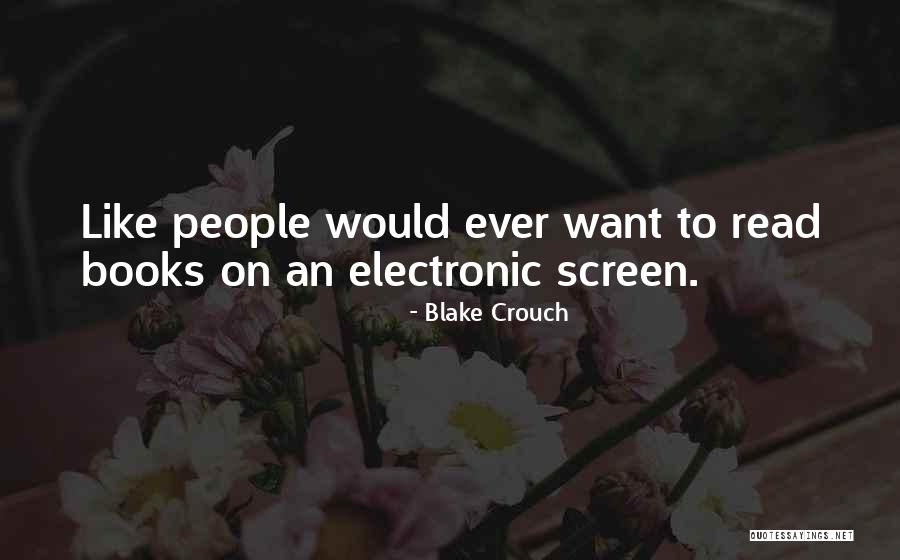 Electronic Books Quotes By Blake Crouch Electronic Books Quotes By Blake Crouch