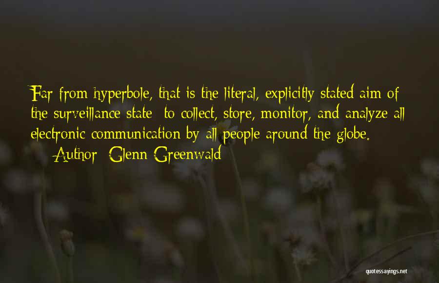 Electronic Communication Quotes By Glenn Greenwald