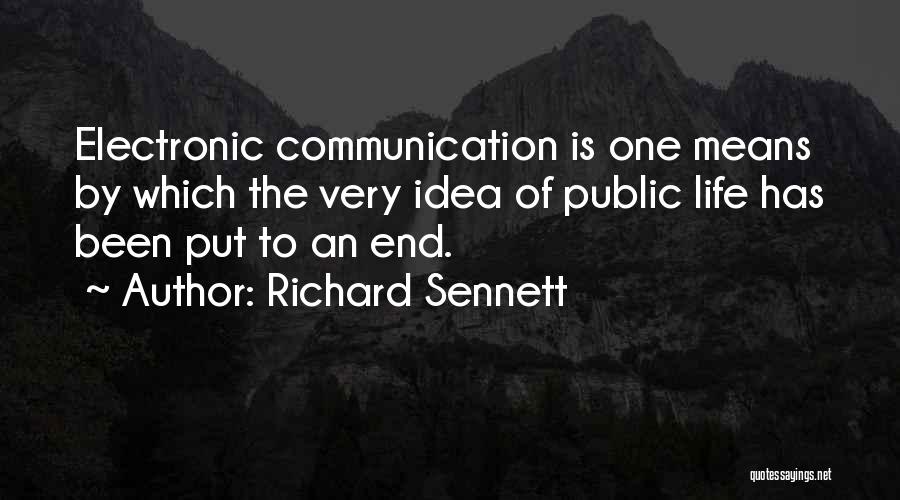 Electronic Communication Quotes By Richard Sennett