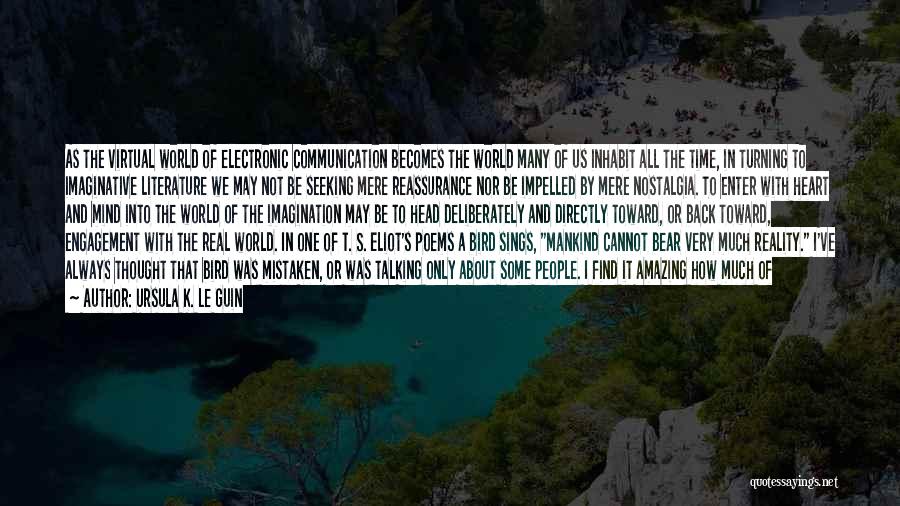 Electronic Communication Quotes By Ursula K. Le Guin