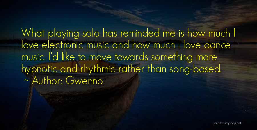 Electronic Dance Music Quotes By Gwenno
