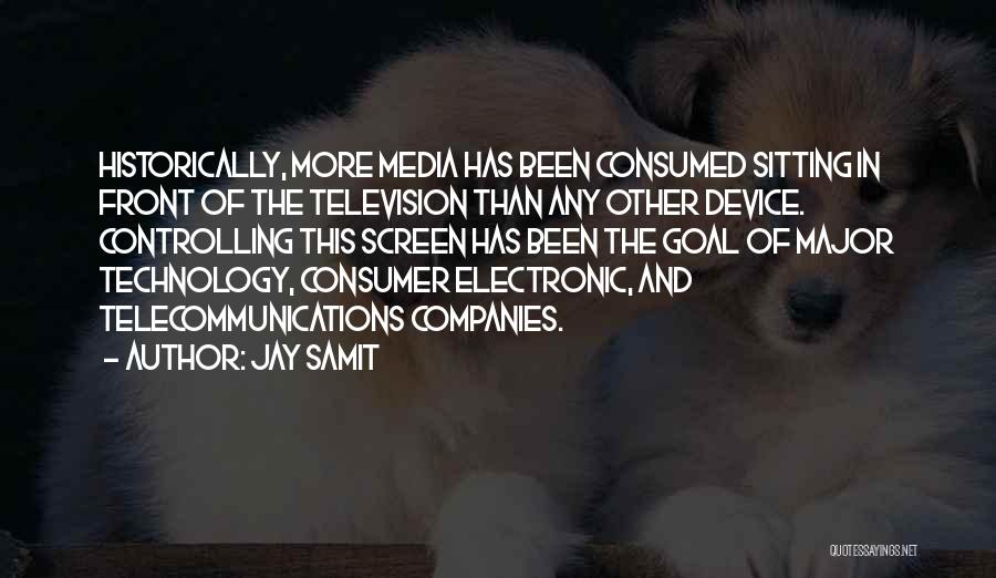 Electronic Media Quotes By Jay Samit