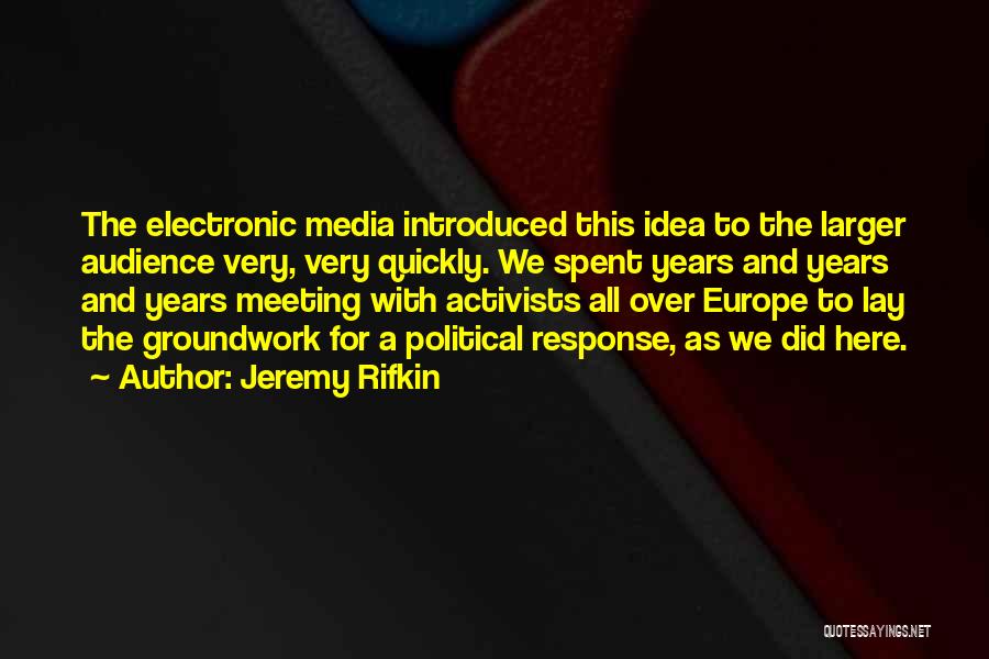 Electronic Media Quotes By Jeremy Rifkin