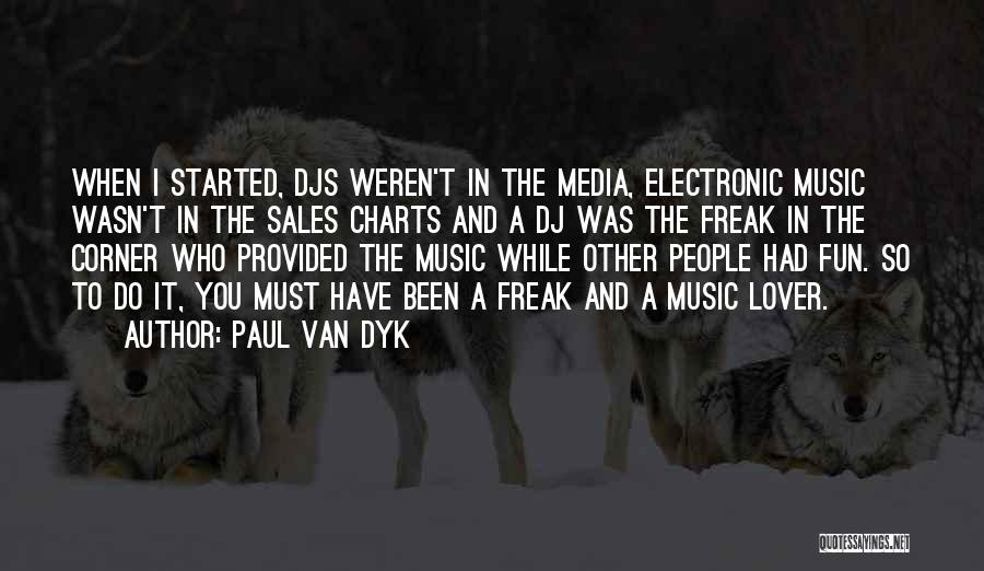 Electronic Media Quotes By Paul Van Dyk