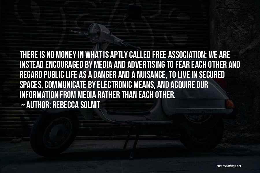 Electronic Media Quotes By Rebecca Solnit