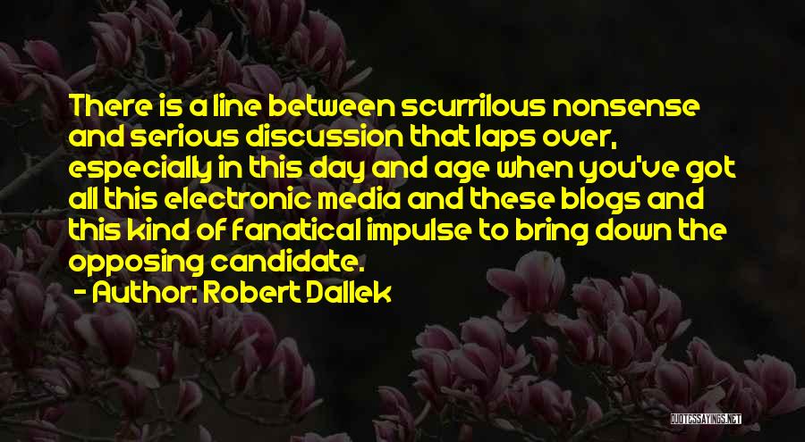 Electronic Media Quotes By Robert Dallek