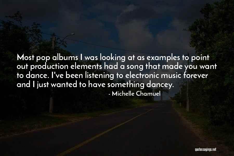 Electronic Music Production Quotes By Michelle Chamuel Electronic Music Production Quotes By Michelle Chamuel