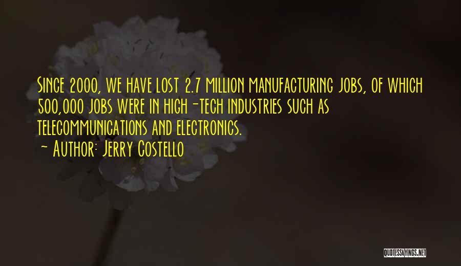 Electronics And Telecommunications Quotes By Jerry Costello