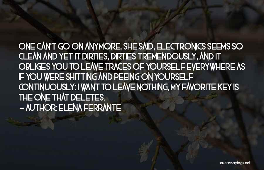 Electronics Quotes By Elena Ferrante