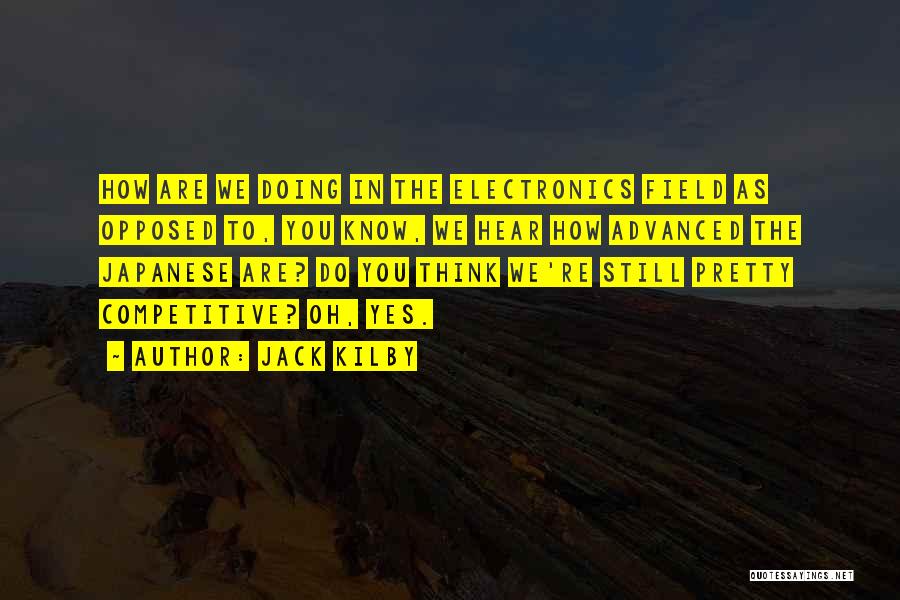 Electronics Quotes By Jack Kilby