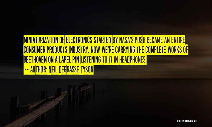 Electronics Quotes By Neil DeGrasse Tyson