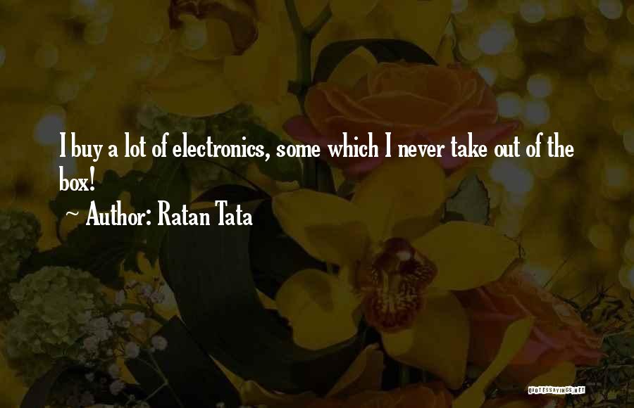 Electronics Quotes By Ratan Tata