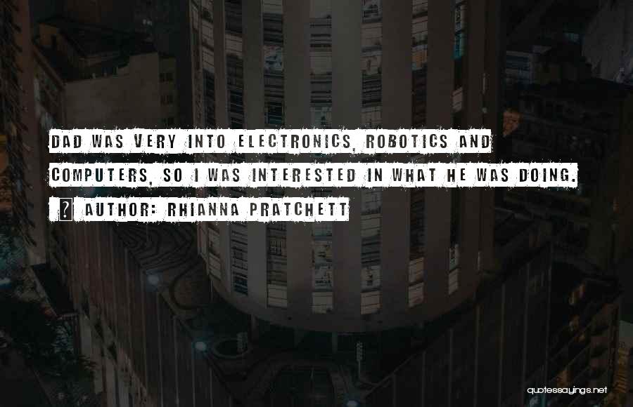 Electronics Quotes By Rhianna Pratchett