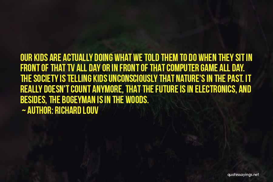 Electronics Quotes By Richard Louv