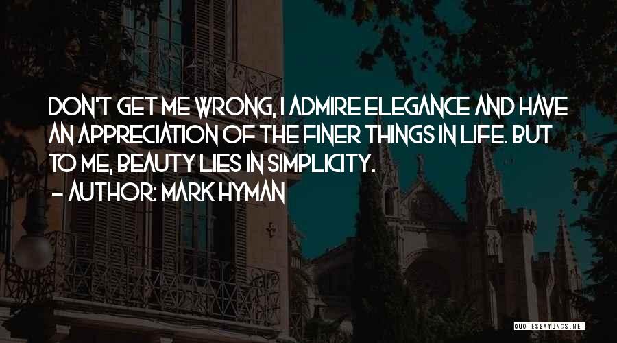 Elegance And Beauty Quotes By Mark Hyman