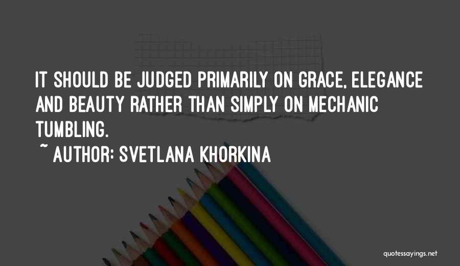 Elegance And Beauty Quotes By Svetlana Khorkina