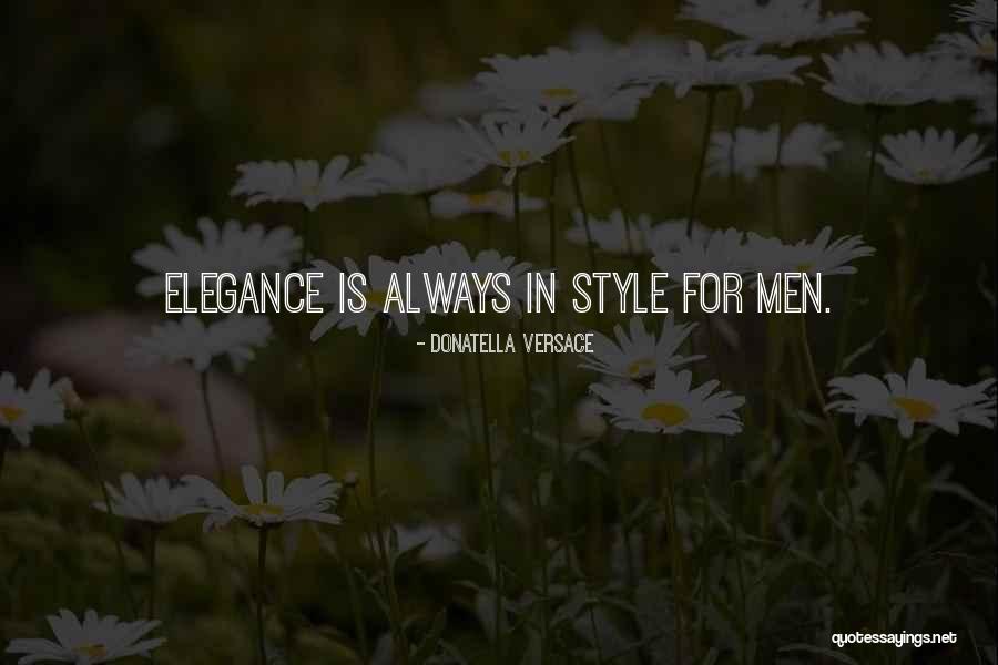 Elegance And Style Quotes By Donatella Versace Elegance And Style Quotes By Donatella Versace