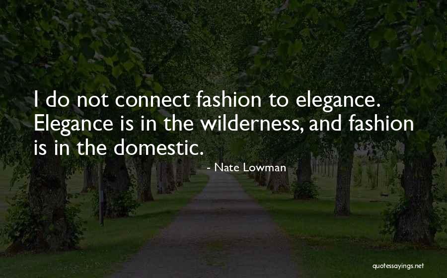 Elegance In Quotes By Nate Lowman Elegance In Quotes By Nate Lowman