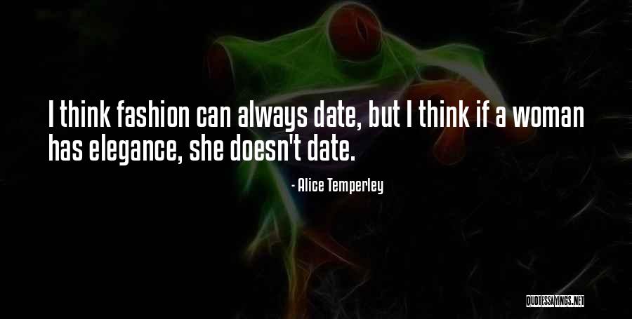 Elegance Of A Woman Quotes By Alice Temperley Elegance Of A Woman Quotes By Alice Temperley