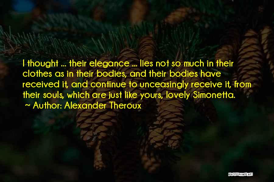 Elegance Quotes By Alexander Theroux