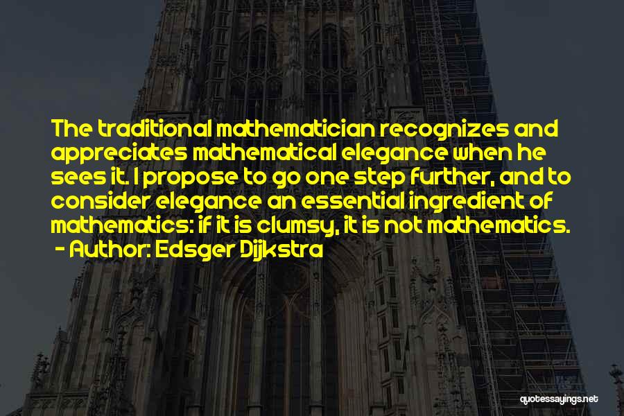 Elegance Quotes By Edsger Dijkstra