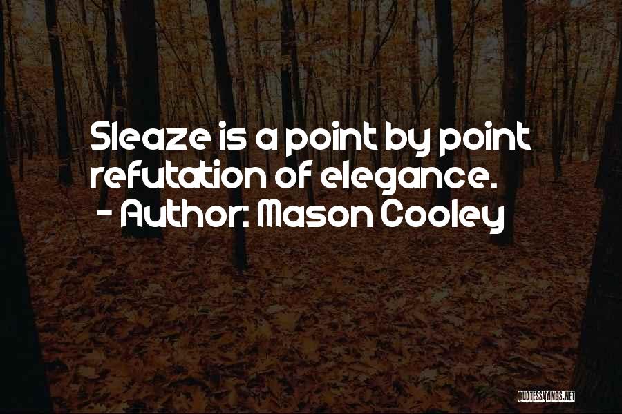 Elegance Quotes By Mason Cooley