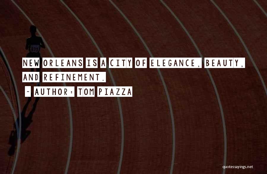 Elegance Quotes By Tom Piazza