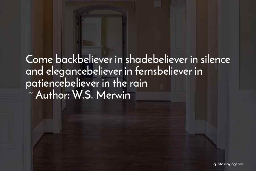 Elegance Quotes By W.S. Merwin