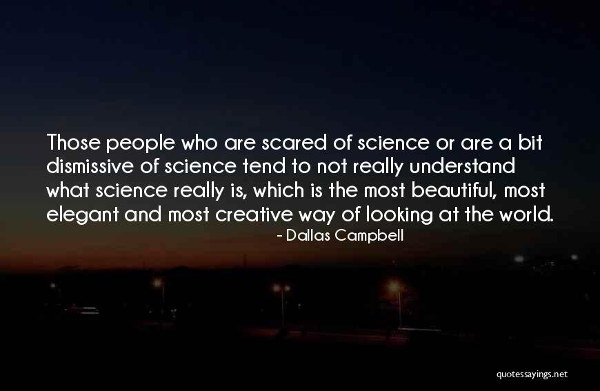 Elegant And Beautiful Quotes By Dallas Campbell
