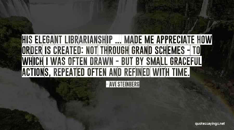 Elegant And Graceful Quotes By Avi Steinberg Elegant And Graceful Quotes By Avi Steinberg