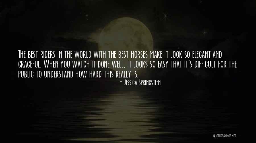 Elegant And Graceful Quotes By Jessica Springsteen Elegant And Graceful Quotes By Jessica Springsteen