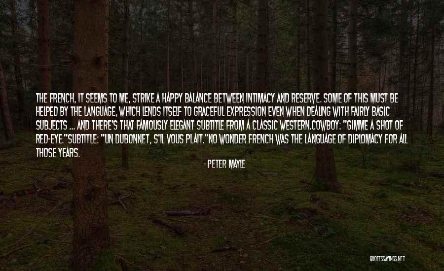 Elegant And Graceful Quotes By Peter Mayle Elegant And Graceful Quotes By Peter Mayle