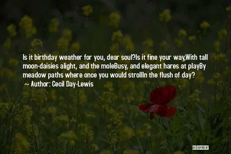 Elegant Birthday Quotes By Cecil Day-Lewis