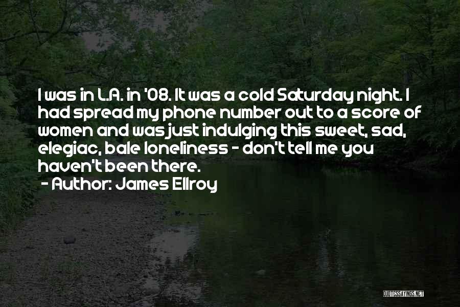 Elegiac Quotes By James Ellroy