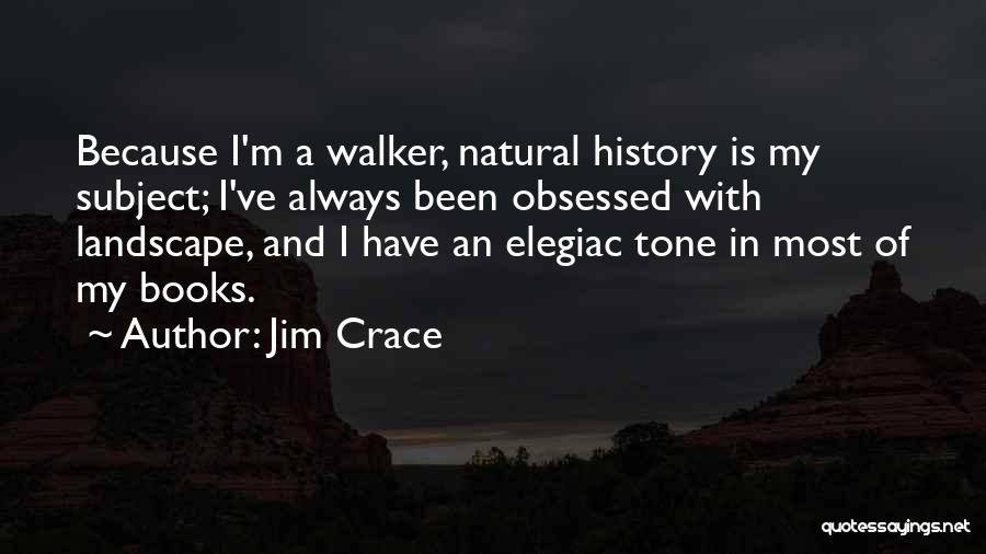 Elegiac Quotes By Jim Crace