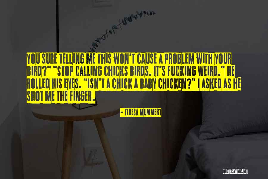 Elegist Quotes By Teresa Mummert Elegist Quotes By Teresa Mummert
