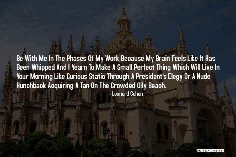 Elegy Quotes By Leonard Cohen