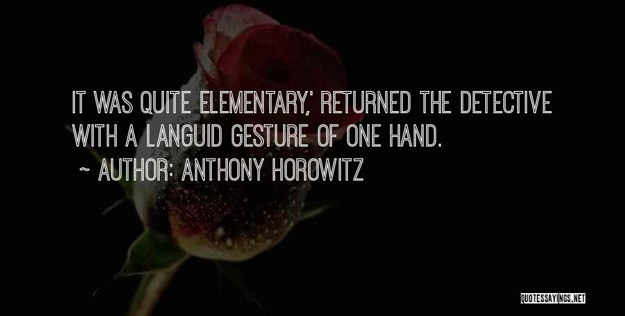 Elemenary Quotes By Anthony Horowitz