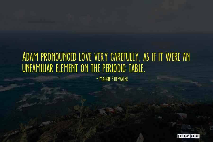 Element In Periodic Table Quotes By Maggie Stiefvater Element In Periodic Table Quotes By Maggie Stiefvater
