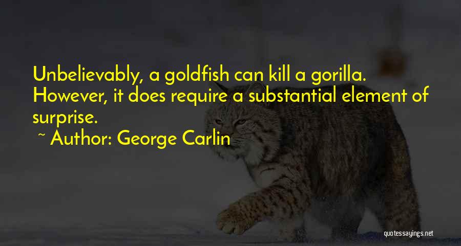 Element Of Surprise Quotes By George Carlin