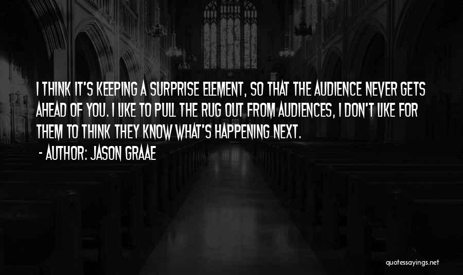 Element Of Surprise Quotes By Jason Graae