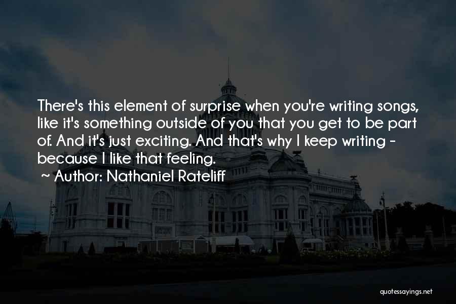 Element Of Surprise Quotes By Nathaniel Rateliff