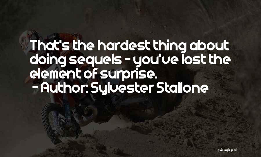 Element Of Surprise Quotes By Sylvester Stallone