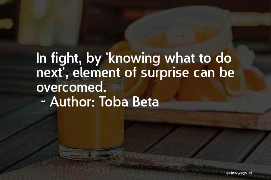 Element Of Surprise Quotes By Toba Beta